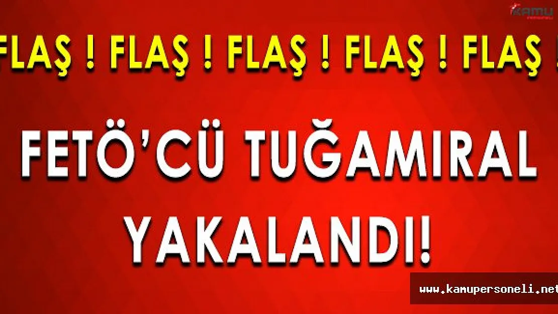 FLAŞ GELİŞME: FETÖ' cü Firari Amiral Yakalandı!