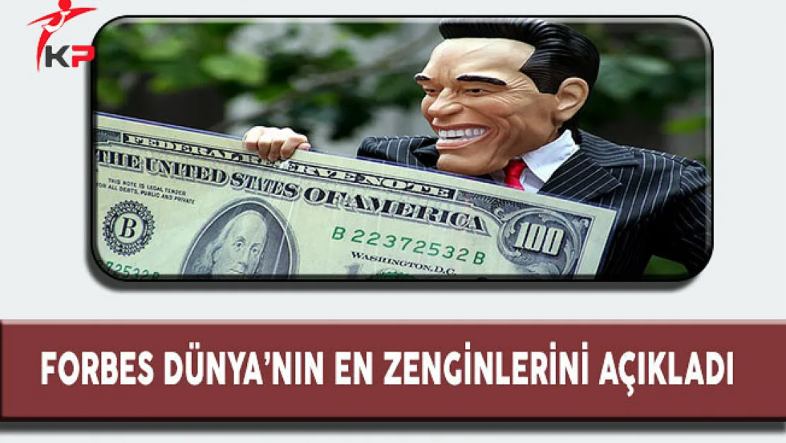 Forbes Dünya'nın En Zengin İsimlerini Açıkladı