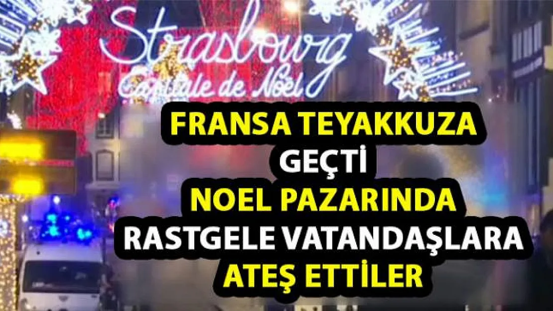 Fransa'da Noel pazarında silahlı saldırı