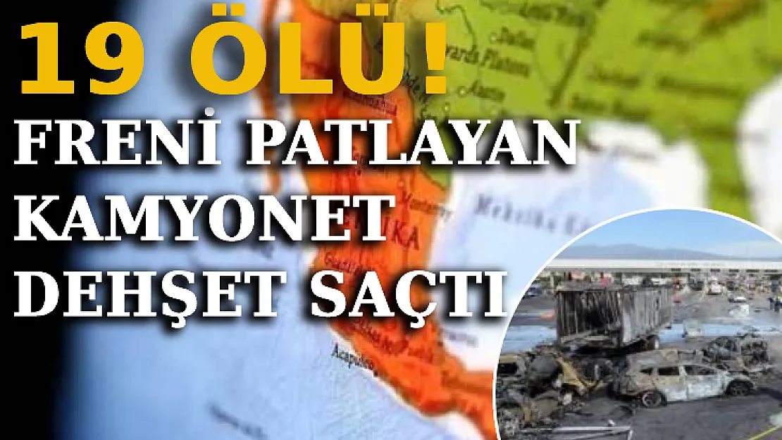 Freni Patlayan Kamyonet Dehşet Saçtı: 19 Ölü!