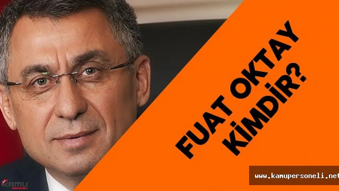 Fuat Oktay Başbakanlık Müsteşarı Olarak Atandı - Fuat Oktay Kimdir?
