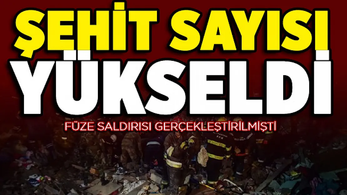 Füze saldırısı gerçekleştirildi! Şehit sayısı artıyor
