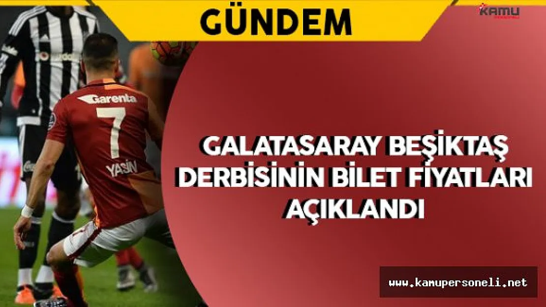 Galatasaray Beşiktaş Derbisinin Bilet Fiyatları Belli Oldu