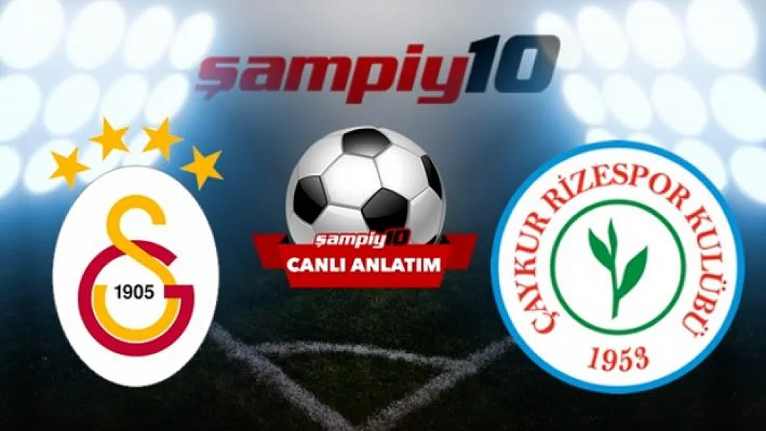 Galatasaray, Çaykur Rizespor'u ağırlıyor