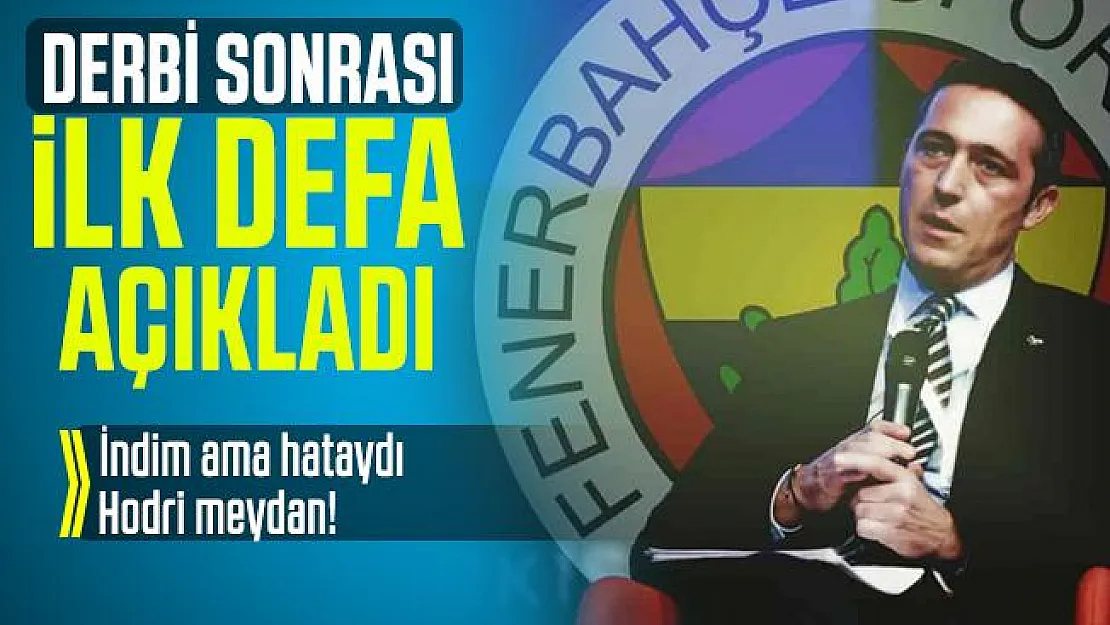 Galatasaray derbisi sonrasında Ali Koç ilk kez konuştu: Hodri meydan!
