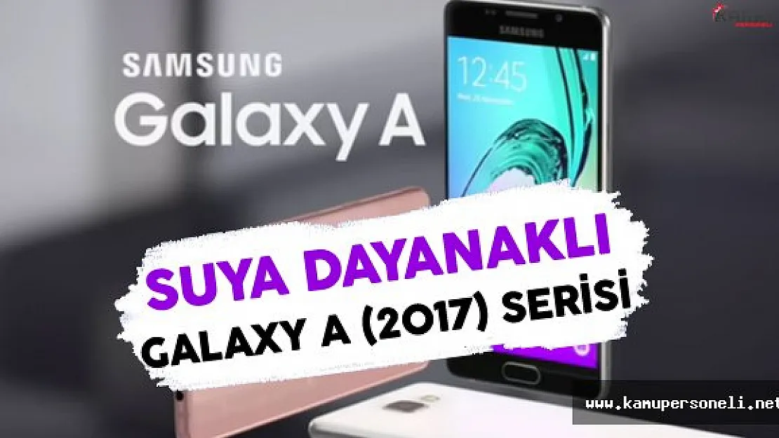 Galaxy A (2017) Serilerinde Yeni Dönem Başlıyor