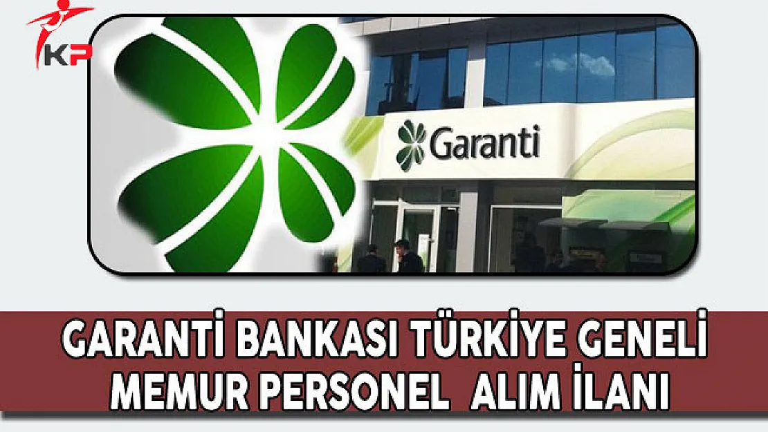 Garanti Bankası Memur Personel Alım İlanı