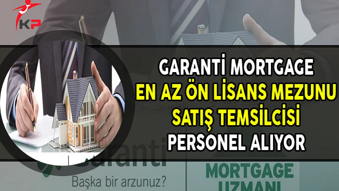 Garanti Mortgage En Az Ön Lisans Mezunu Personel Alımı Yapıyor