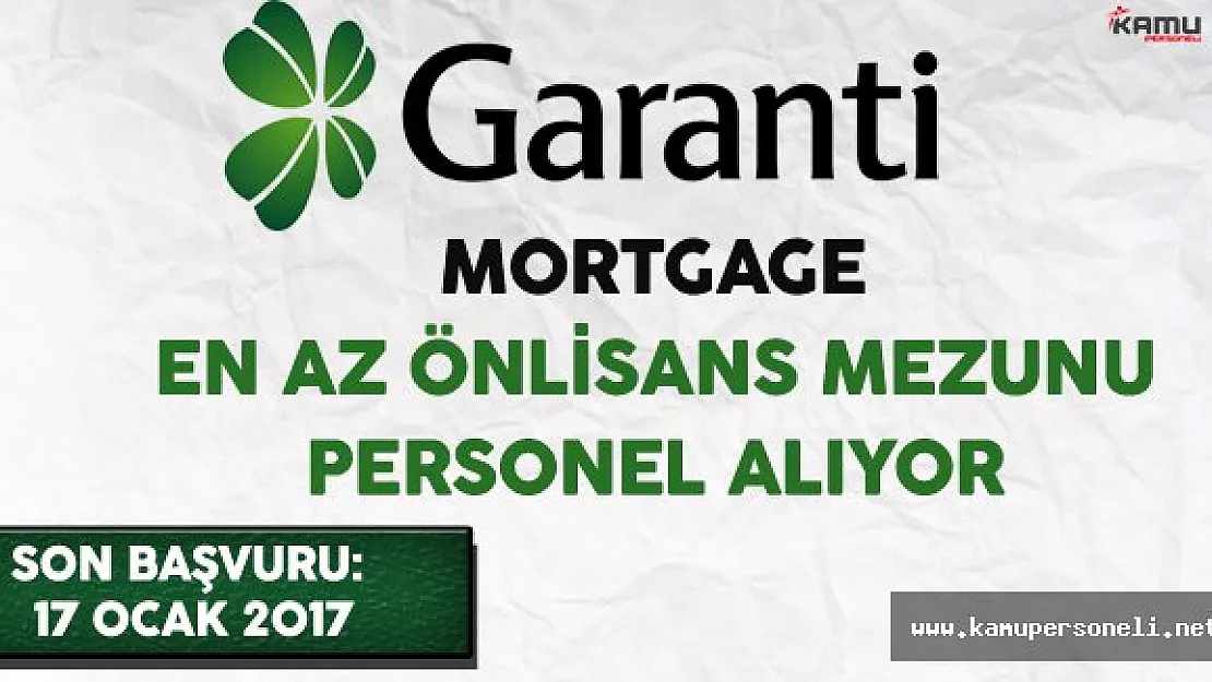 Garanti Mortgage En Az Önlisans Mezunu Personel Alıyor