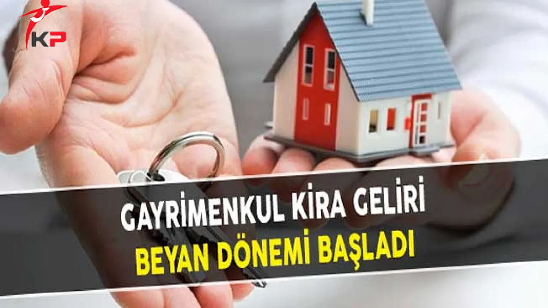 Gayrimenkul Kira Geliri Beyan Dönemi Başladı