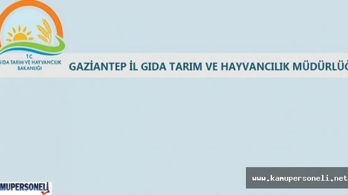Gaziantep Gıda Tarım ve Hayvancılık Müdürlüğü Eski Hükümlü Personel Alımı