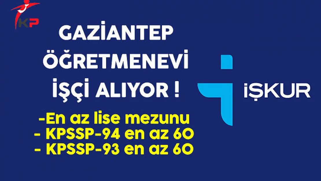 Gaziantep Öğretmenevi Lise Mezunu İşçi Alıyor