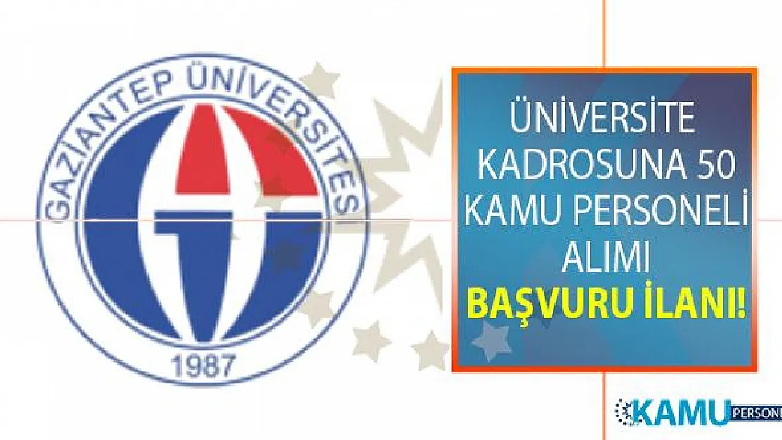 Gaziantep Üniversitesi 50 Öğretim Üyesi alıyor! Peki Öğretim üyesi alımı başvuru şartları nelerdir?
