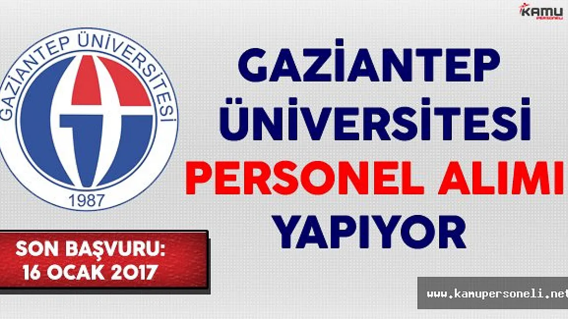 Gaziantep Üniversitesi Personel Alımı Yapıyor
