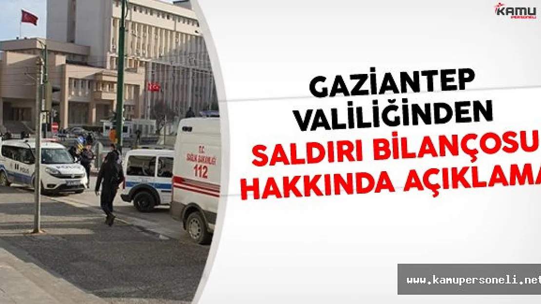 Gaziantep Valiliğinden Saldırı Bilançosu Hakkında Açıklama