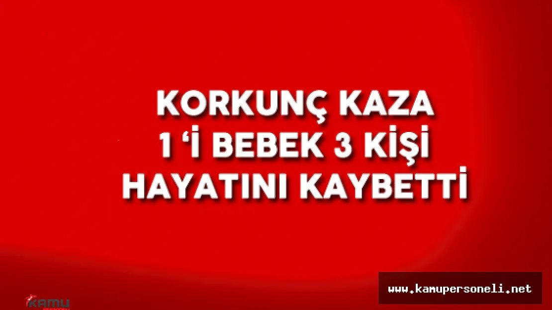 Gaziantep'in Nizip İlçesi'nde Korkunç Kaza ! 1 Bebek 3 Kişi Hayatını Kaybetti