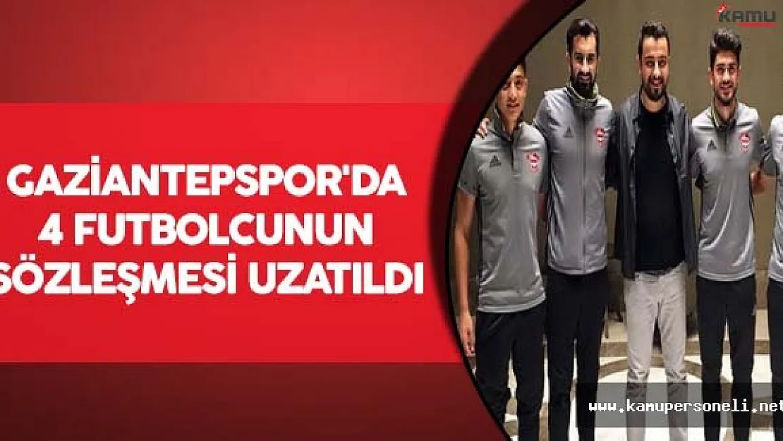 Gaziantepspor'da 4 Futbolcunun Sözleşmesi Uzatıldı
