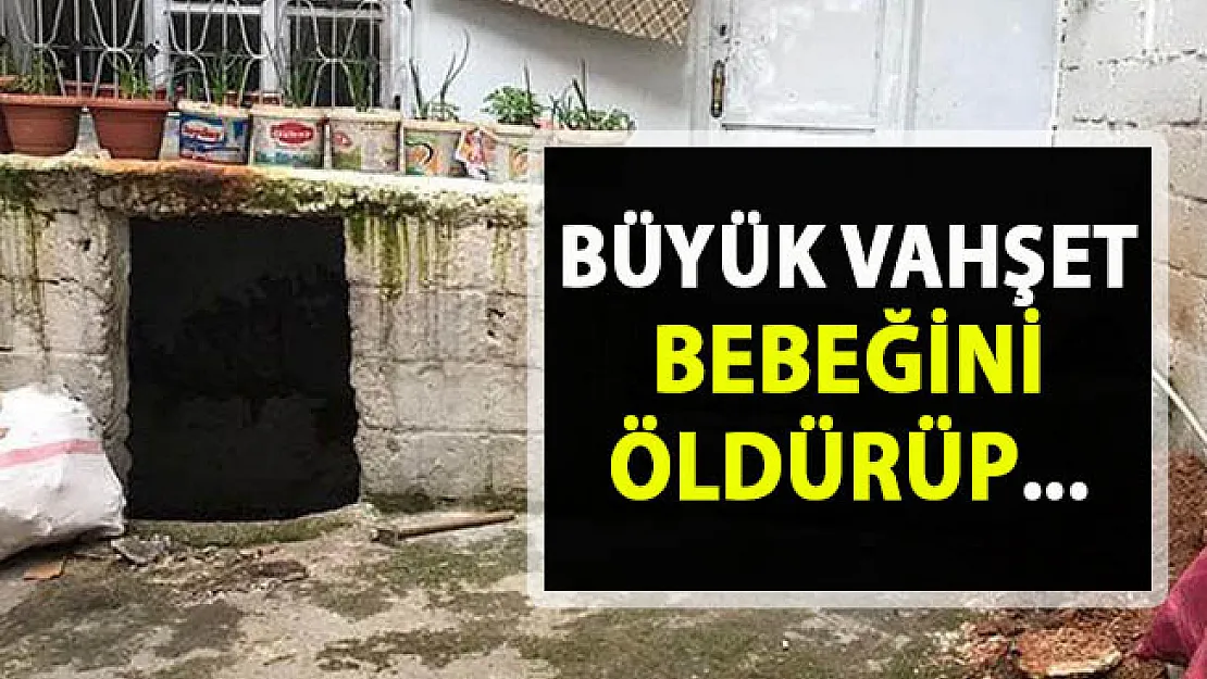 Gaziantep'te büyük vahşet! Bebeğini öldüren kadın ihbar üzerine yakalandı
