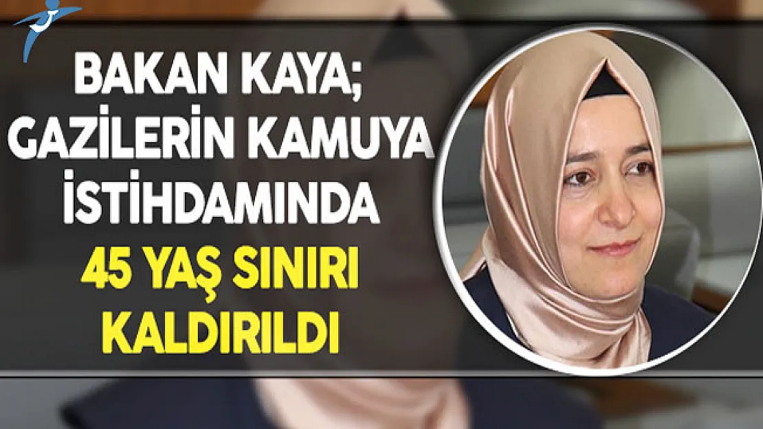 Gazilerin Kamuya İstihdamında 45 Yaş Sınırı Kaldırıldı