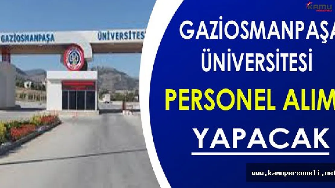Gaziosmanpaşa Üniversitesi Personel Alım İlanı