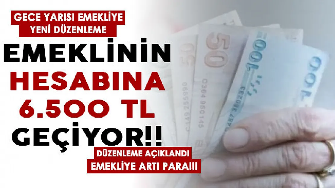 Gece yarısı emekliye yeni düzenleme resmen açıklandı! 6.500 TL paralar az önce emeklinin hesabına geçmeye başladı