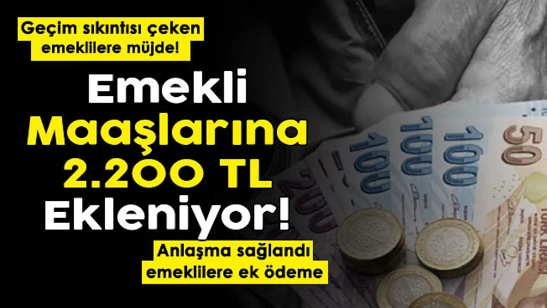 Geçim sıkıntısı çeken emeklilere müjde! Emekli maaşlarına 2 bin 200 lira ekleniyor: Anlaşma sağlandı