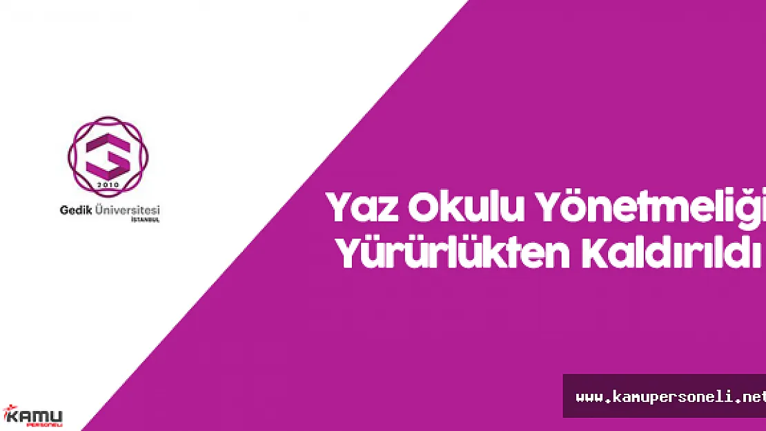 Gedik Üniversitesi Yaz Okulu Yönetmeliği Yürürlükten Kaldırıldı
