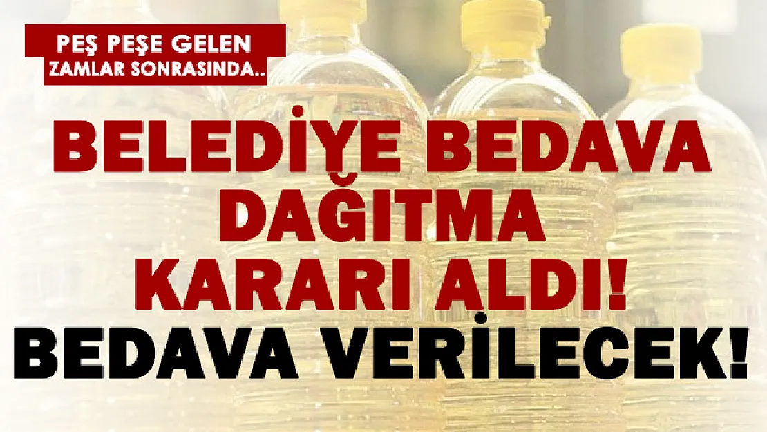 Gelen zamlar sonrası belediye bedava dağıtma kararı aldı!