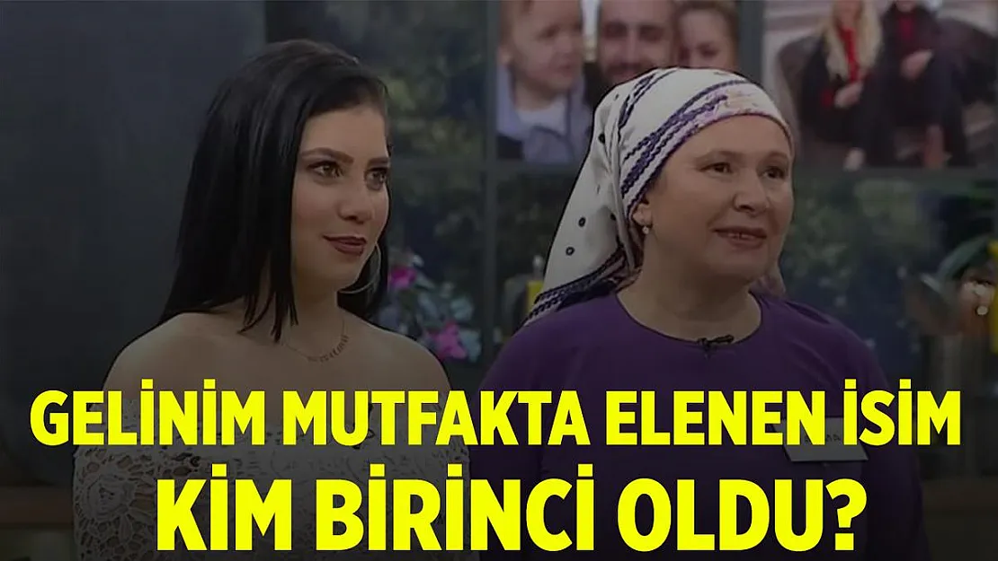 Gelinim Mutfakta kim elendi? 1 Ocak Gelinim Mutfakta kim kazandı? Açıklandı!