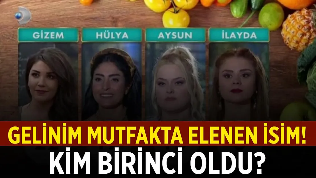 Gelinim Mutfakta kim elendi? 18 Aralık Gelinim Mutfakta kim birinci oldu?