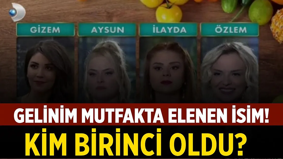 Gelinim Mutfakta kim elendi? 25 Aralık Gelinim Mutfakta kim kazandı?