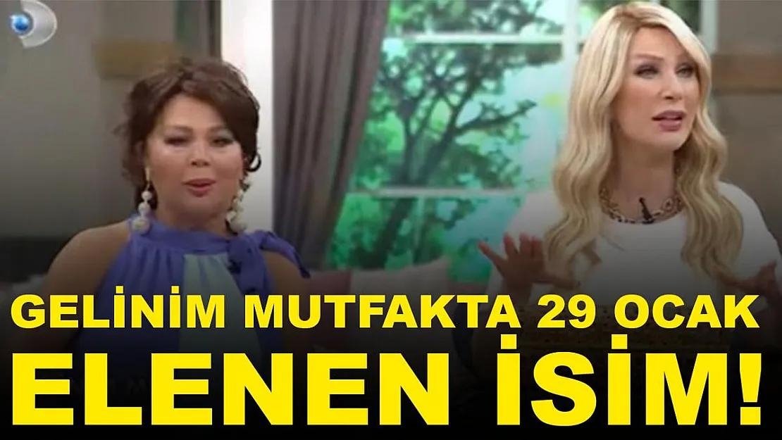 Gelinim Mutfakta kim elendi? 29 Ocak Gelinim Mutfakta kim kazandı? İşte elenen isim!