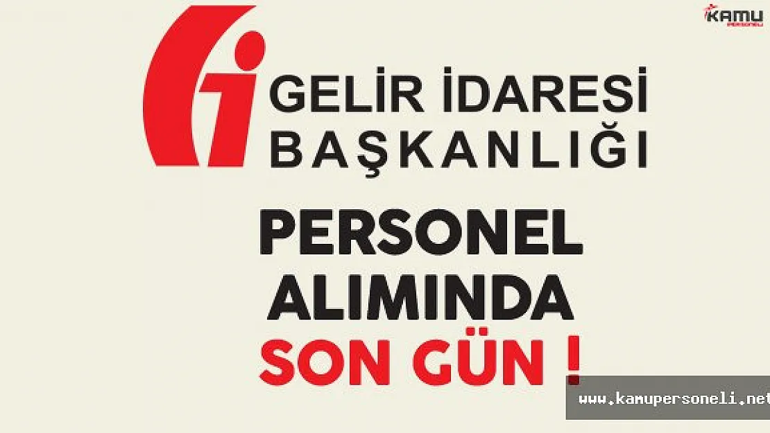Gelir İdaresi Başkanlığı (GİB) Personel Alımında Son Gün !