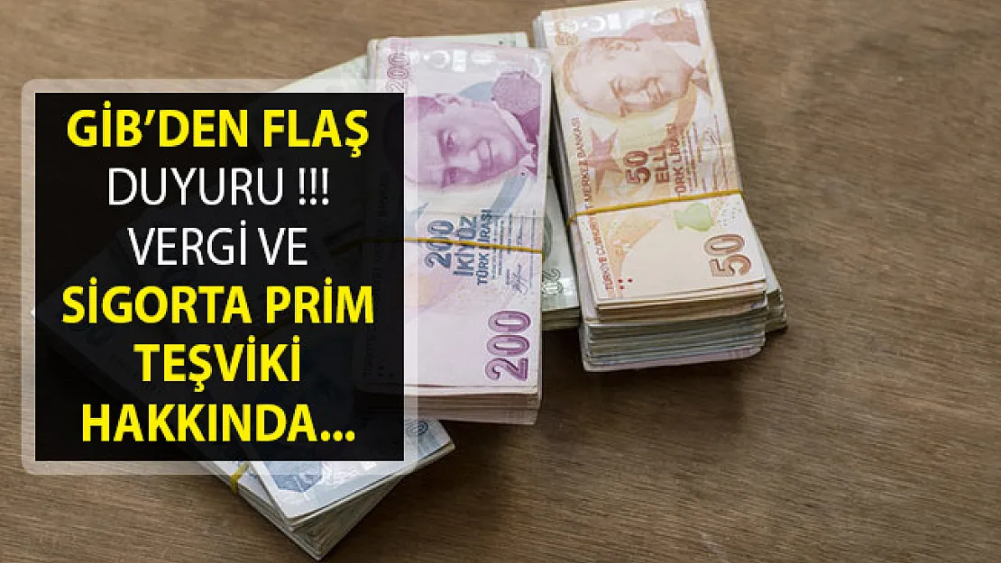 Gelir İdaresi Başkanlığından Vergi ve Sigorta Prim Teşviki Hakkında Flaş Duyuru