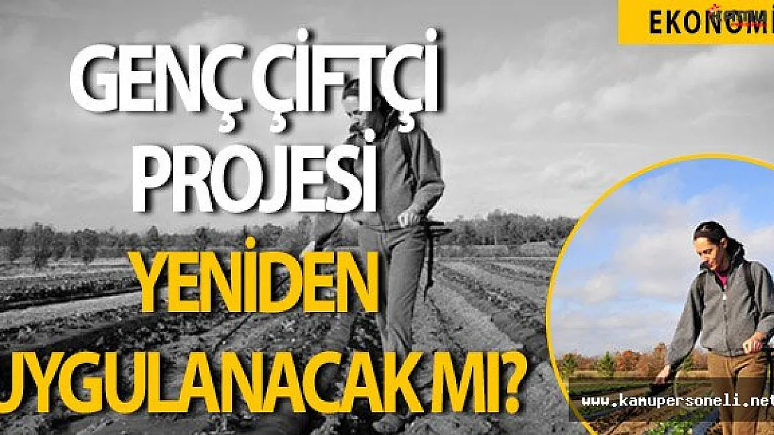 Genç Çiftçi Projesinin 30 Bin TL Hibe İmkanı Vatandaşlara Tekrar Sağlanacak Mı?