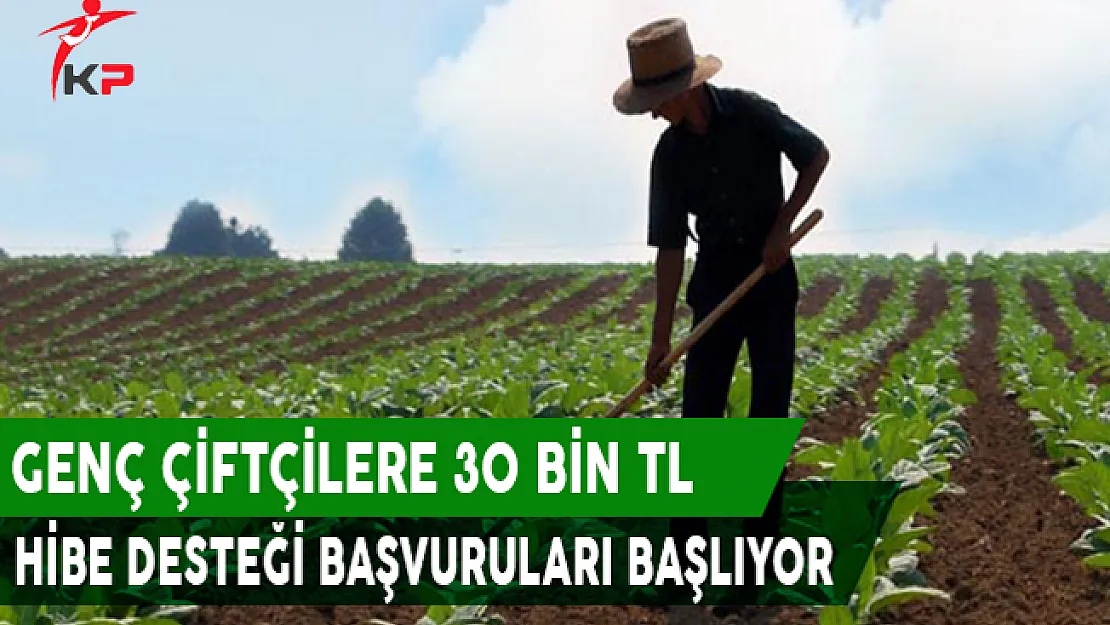 Genç Çiftçilere 30 Bin TL Hibe Desteği İçin Başvurular Başlıyor