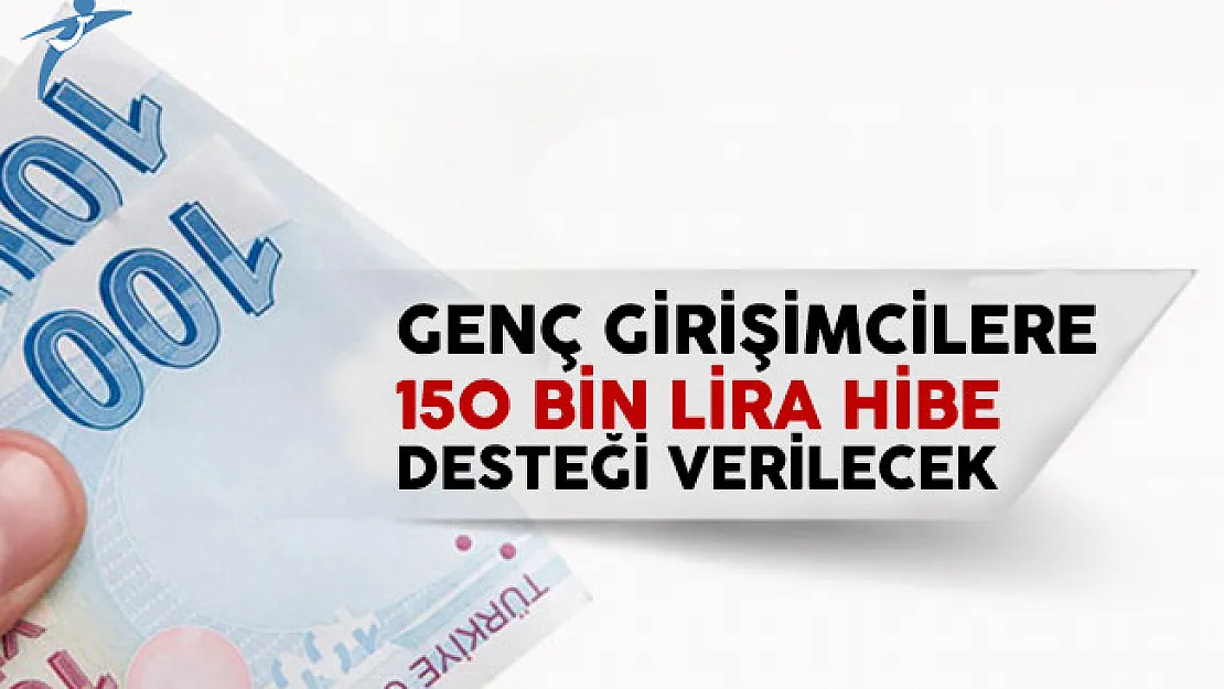 Genç girişimcilere 150 bin lira hibe desteği verilecek