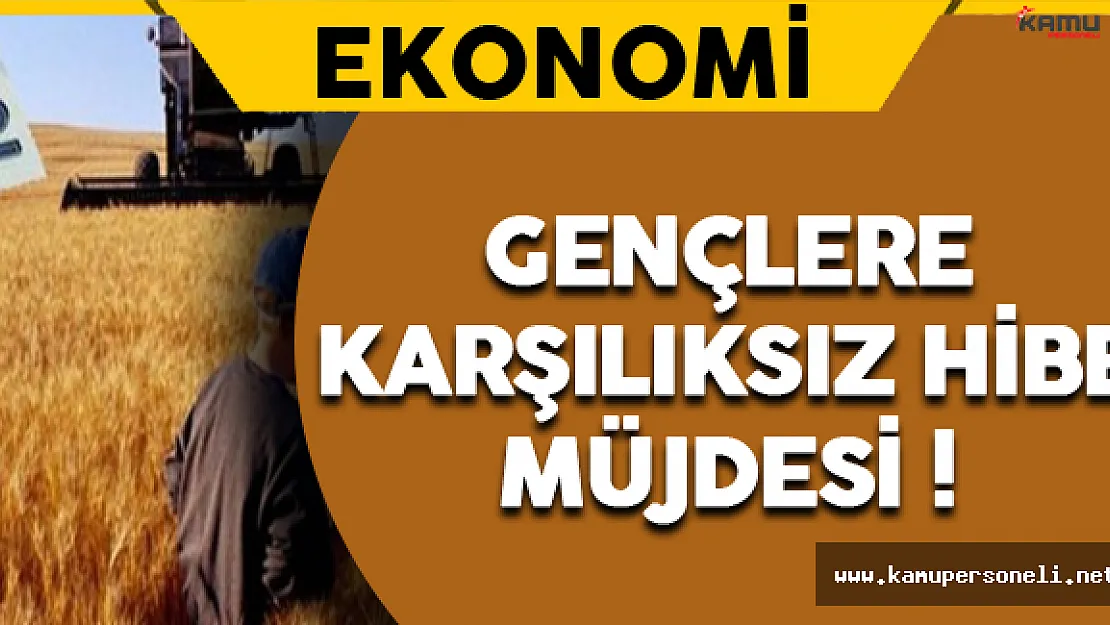Gençlere Karşılıksız Hibe Müjdesi !
