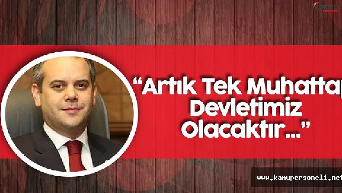 Gençlik ve Spor Bakanı: &quotArtık Tek Muhattap Devletimiz Olacaktır"