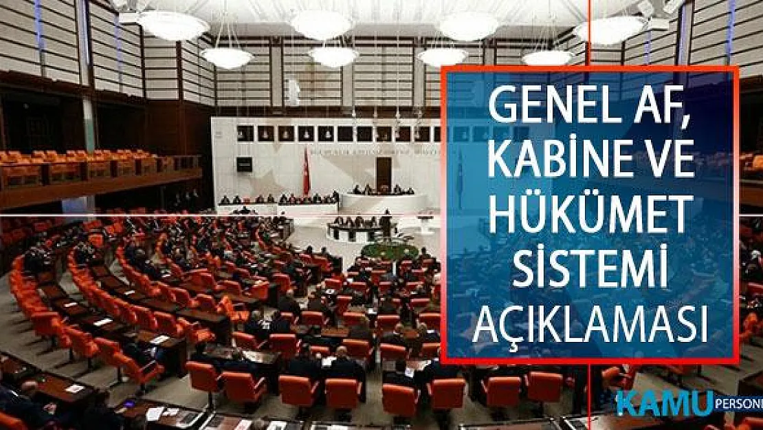 Genel Af ve Ceza İndirimi, Kabine Revizyonu ve Cumhurbaşkanlığı Hükümet Sistemi Hakkında AK Parti'den Önemli Açıklama!