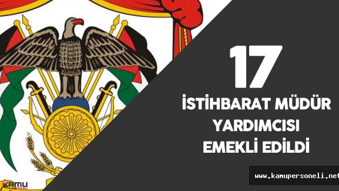 Genel İstihbarat Teşkilatında 17 Üst Düzey Yönetici Emekli Edildi