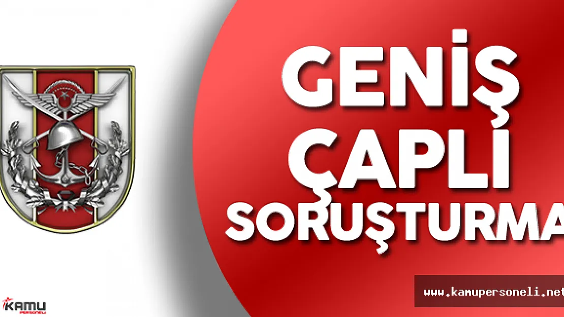 Genel Kurmay Başkanlığı'nda 'Darbe Girişimi' ile İlgili Soruşturma