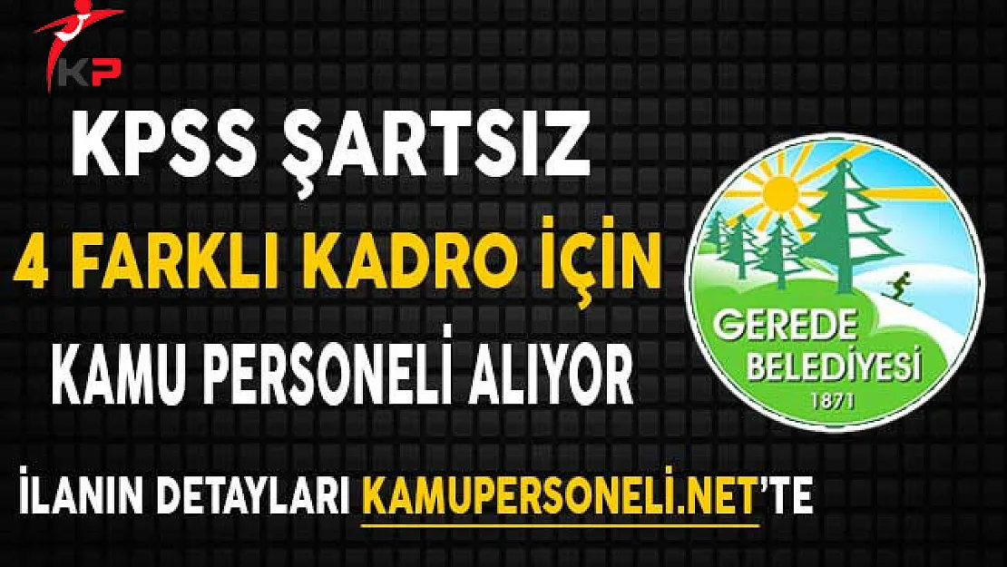 Gerede Belediye Başkanlığı Kamu Personeli Alım İlanı 2017