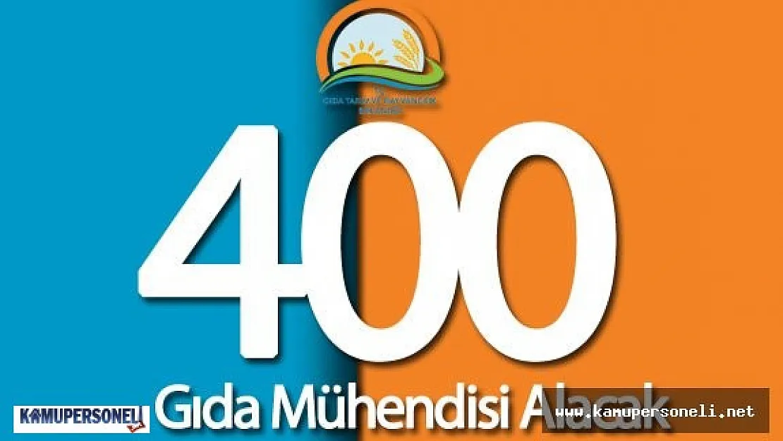 Gıda, Tarım ve Hayvancılık Bakanlığı (GTHB) 400 Gıda Mühendisi Alacak ( Tercih İşlemleri Ne Zaman Başlıyor )