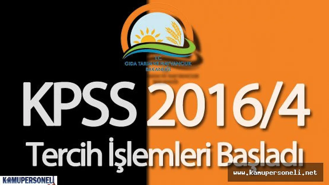 Gıda, Tarım ve Hayvancılık Bakanlığı KPSS 2016/4 Tercih İşlemleri Başladı