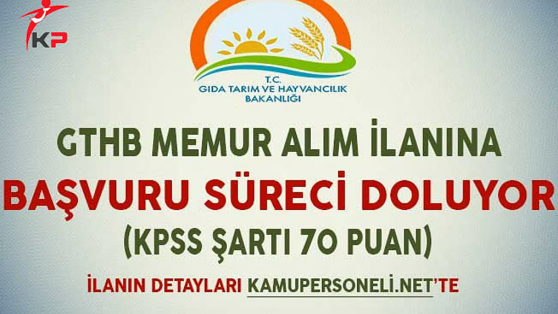 Gıda Tarım ve Hayvancılık Bakanlığı Memur Alım İlanına Başvuru Süreci Doluyor