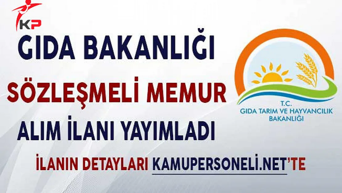 Gıda Tarım Ve Hayvancılık Bakanlığı Sözleşmeli Memur Alım İlanı