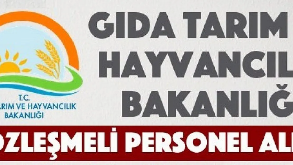 Gıda, Tarım Ve Hayvancılık Bakanlığı Sözleşmeli Personel Alacak