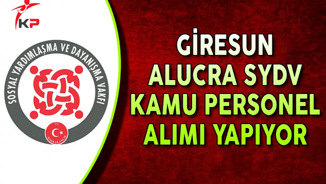 Giresun Alucra SYDV Kamu Personel Alımı Yapıyor