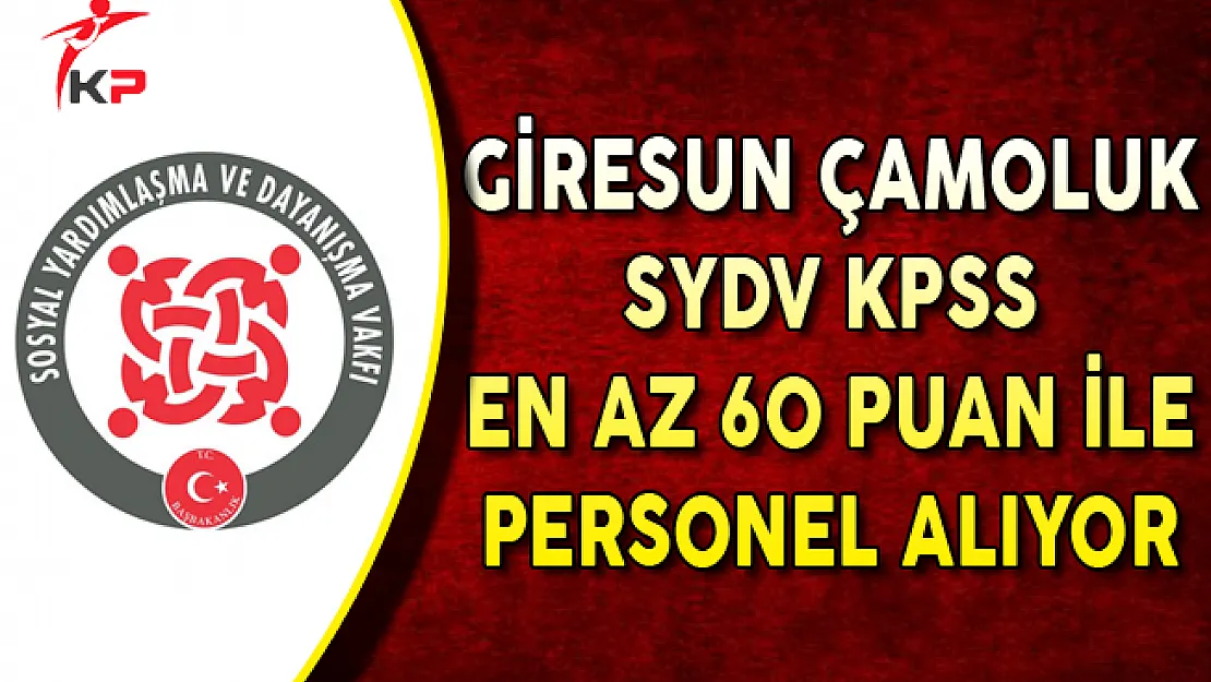 Giresun Çamoluk SYDV KPSS En Az 60 Puan ile Personel Alıyor